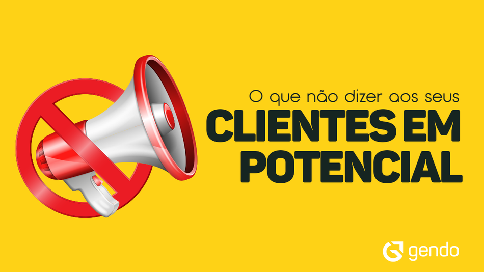 nao dizer aos seus potenciais clientes